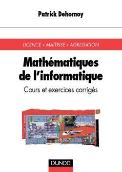 Mathématiques de l'informatique - Cours et exercices corrigés