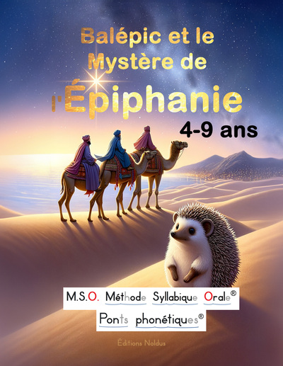 Balépic et le Mystère de l'Épiphanie M.S.O. Méthode syllabique Orale avec ponts phonétiques DYS