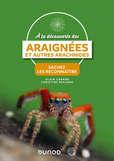 A La Découverte Des Araignées Et Autres Arachnides - Alain Canard, Christine Rollard