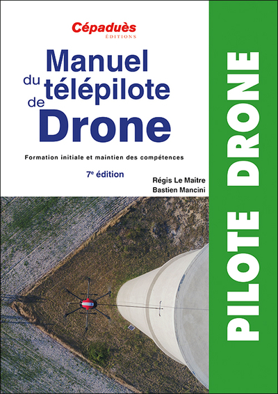 Manuel du télépilote de Drone 7e édition