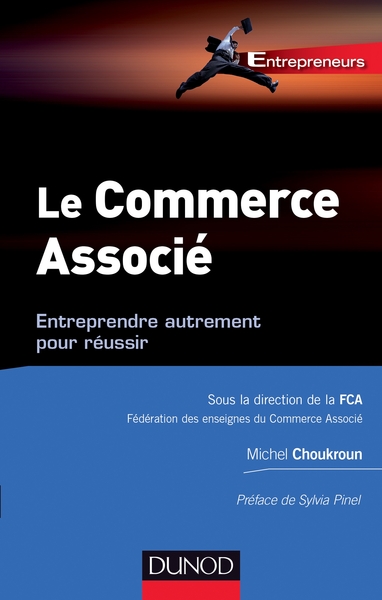 Le Commerce Associé - Entreprendre Autrement Pour Réussir, Entreprendre Autrement Pour Réussir