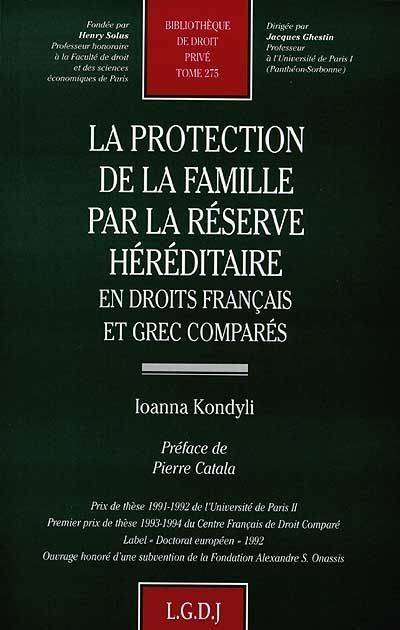 la protection de la famille par la réserve héréditaire en droit français et grec - Ioanna Kondyli