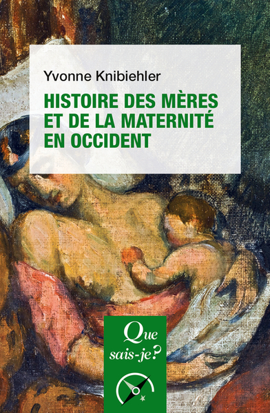 Histoire Des Meres Et De La Maternité En Occident