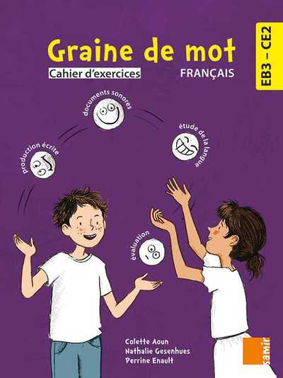 Graine de mot - Cahier d´exercices EB3