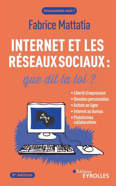 Internet et les réseaux sociaux : que dit la loi ? 5e édition