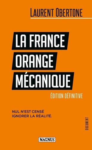 La France Orange Mécanique - Laurent Obertone