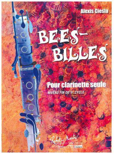 Alexis Ciesla : Bees-Billes - Clarinette