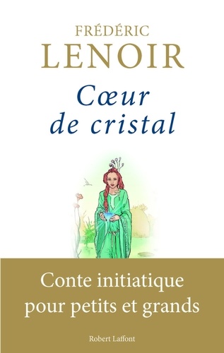 Coeur de cristal. Conte initiatique pour petits et grands