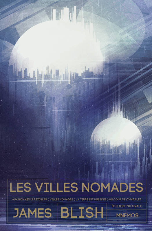 Les Villes Nomades, Aux Hommes Les Étoiles - Les Villes Nomades - La Terre Est Une Idée - Un Coup De Cymbales