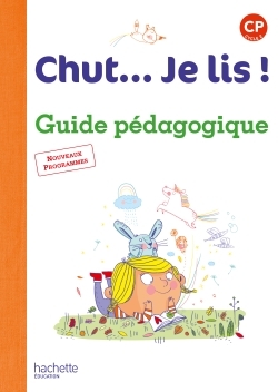 Chut... Je lis ! Méthode de lecture CP - Guide pédagogique + CD - Ed. 2016