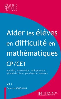 Aider les élèves en difficulté en mathématiques CP/CE1 - Volume 2