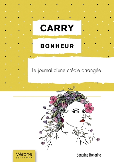 Carry Bonheur - Le Journal D'Une Créole Arrangée