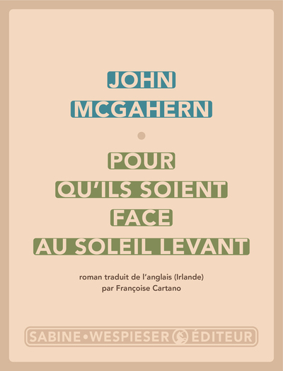 Pour qu'ils soient face au soleil levant - John McGahern