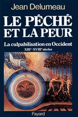 Le Péché Et La Peur, La Culpabilisation En Occident (Xiiie-Xviiie Siècle)