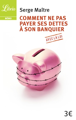 Comment ne pas payer ses dettes à son banquier