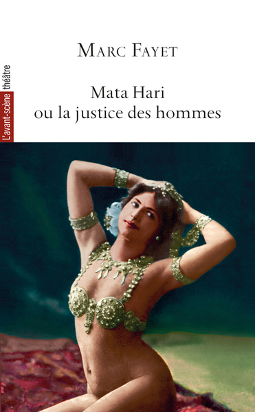 Mata Hari ou la justice des hommes - Marc Fayet