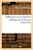 Réflexions sur la situation politique de la France