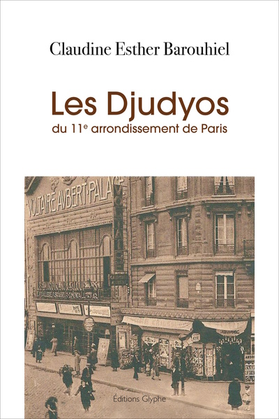 Les Djudyos Du 11E Arrondissement De Paris - Barouhiel Claudine E