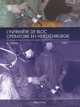 L'infirmière de bloc opératoire en vidéochirurgie - Volume 1