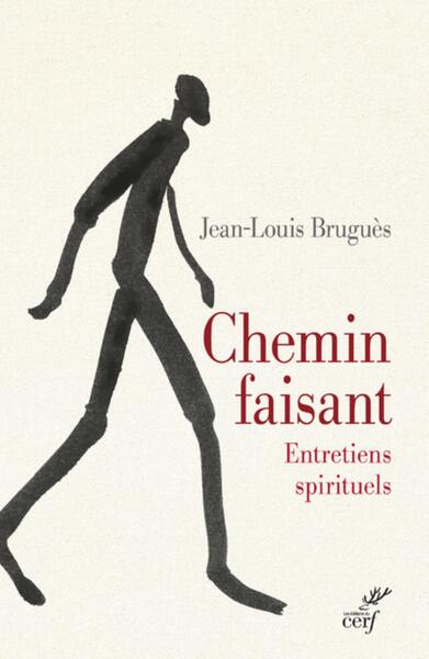 Chemin faisant, entretiens spirituels - Jean-Louis Brugues