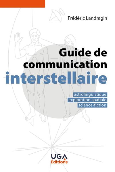 Guide de communication interstellaire - Frédéric Landragin