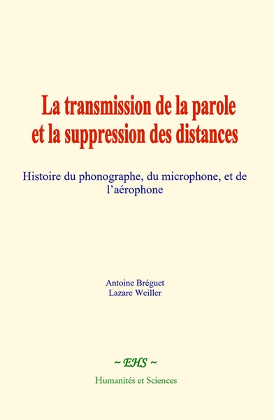 La transmission de la parole et la suppression des distances