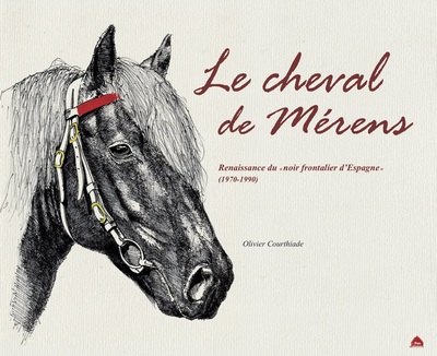 Le cheval de Mérens - Olivier Courthiade