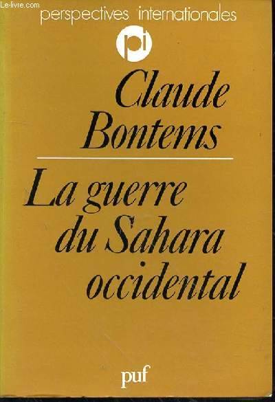 La Guerre du sahara occidental - Claude Bontems