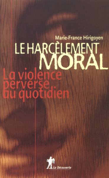 Le harcèlement moral / la violence perverse au quotidien