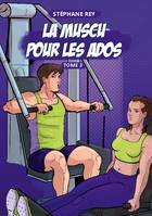 La Muscu pour les Ados Volume 3