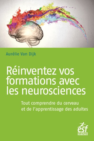 Les neurosciences pour booster la formation - Aurélie Van Dijk