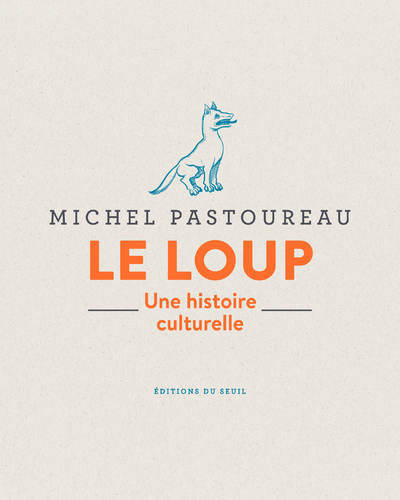 Le Loup - Michel Pastoureau