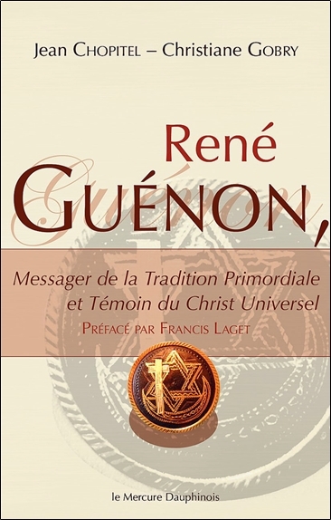 René Guénon - Messager de la Tradition Primordiale et Témoin du Christ Universel