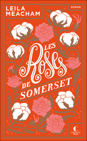 Les roses de Somerset - édition 10 ans Charleston - Leila Meacham