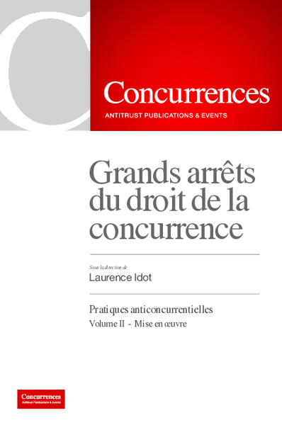 Grands arrêts du droit de la concurrence - Pratiques anticoncurrentielles - Volume II Mise en oeuvre