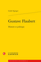 Gustave Flaubert - Gisèle Séginger