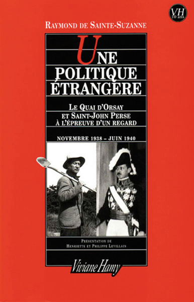 Une Politique Étrangère, Le Quai D'Orsay Et Saint-John Perse À L'Épreuve D'Un Regard