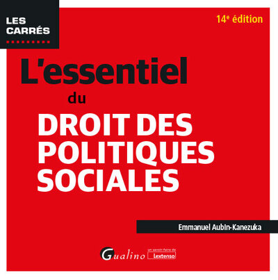 L'essentiel du droit des politiques sociales - Emmanuel Aubin-Kanezuka