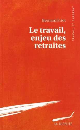 Le travail, enjeu des retraites