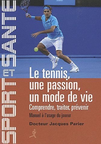 Le tennis, une passion, un mode de vie - comprendre, traiter, prévenir