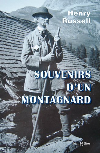 Souvenirs d'un montagnard - Henry Russell