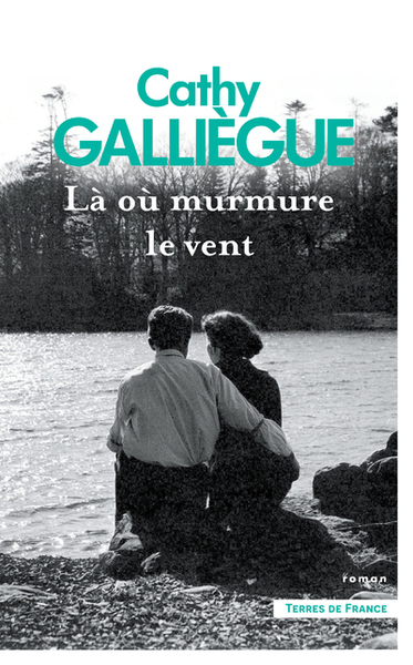 Là où murmure le vent - Cathy Galliègue