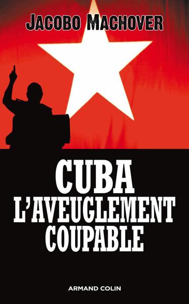 Cuba : L'Aveuglement Coupable - Les Compagnons De La Barbarie, Les Compagnons De La Barbarie