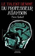 Le talent dévoyé du professeur Adamson