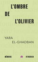 L'ombre de l'olivier - Yara EL-GHADBAN