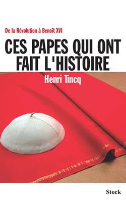 Ces Papes Qui Ont Fait L'Histoire, De La Révolution À Benoît Xvi