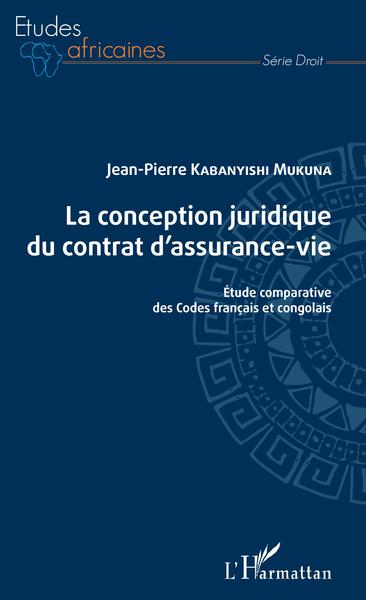 La conception juridique du contrat d'assurance-vie - Jean-Pierre Kabanyishi Mukuna