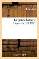 La grande barbarie, fragments