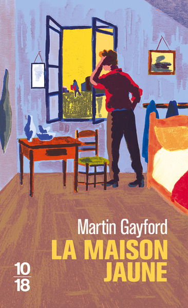 La maison jaune - Martin Gayford