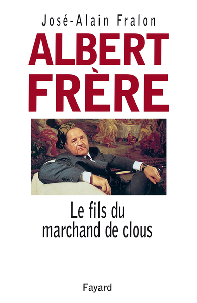 Albert Frère - José-Alain Fralon